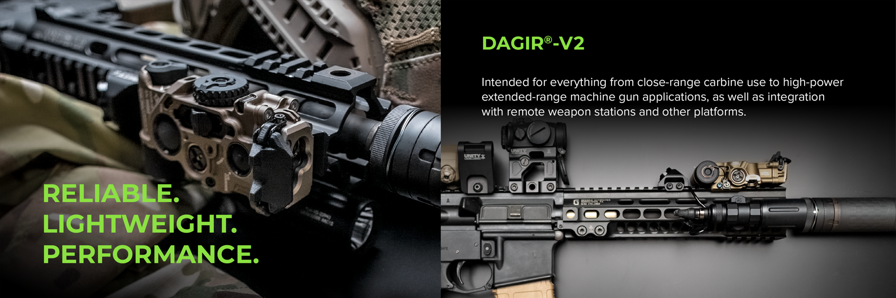 Reliable, Lightweight, Performance - From Close Range Carbine to High-power extended-range machine gun applications
